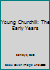 Young Churchill: The Early Years 0452275504 Book Cover