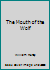 The Mouth of the wolf: A novel 0316591297 Book Cover
