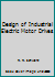 Design of Industrial Electric Motor Drives 0750611413 Book Cover