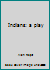 Indians: a play B000RL4N7S Book Cover