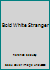 Bold White Stranger B0026QH9ZA Book Cover