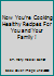 Now You're Cooking Healthy Recipes For You and Your Family ! B0779JTSTK Book Cover