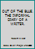 OUT OF THE BLUE. THE INFORMAL DIARY OF A WRITER. B003CUIOLW Book Cover