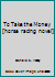 To Take the Money [horse racing novel] B001D5H7HU Book Cover