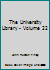 The University Library - Volume 22 B01BUQ5BWE Book Cover