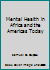 Mental Health in Africa and the Americas Today 0916085015 Book Cover