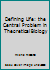 Defining Life: the Central Problem in Theoretical Biology B00CPRUA7Y Book Cover