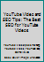 Youtube Video and Seo Tips: The Best Seo for Youtube Videos 1516868099 Book Cover