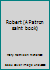 Robert (A Patron saint book) B0007ESGCS Book Cover