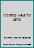 Worship Ways for Camp B0007DXNQI Book Cover