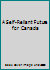 A Self-Reliant Future for Canada 0921842384 Book Cover