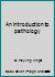 An introduction to pathology B0007IXQ7Y Book Cover