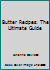 Butter Recipes: The Ultimate Guide 1505790514 Book Cover