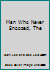Man Who Never Snoozed, The B0012GHXR4 Book Cover