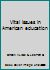 Vital Issues in American Education B000L2LP9W Book Cover