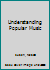 Understanding Popular Music 1412902576 Book Cover