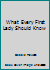 What Every First Lady Should Know 097742913X Book Cover