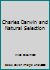 Charles Darwin & natural selection B00208XIA4 Book Cover