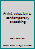 An introduction to contemporary preaching B007EM137G Book Cover