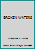 BROKEN WATERS B004UTA0D4 Book Cover