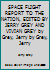 SPACE FLIGHT REPORT TO THE NATION, EDITED BY JERRY GREY AND VIVIAN GREY by Grey, Jerry by Grey, Jerry B00CX741NU Book Cover