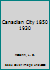 Canadian City 1850-1930 0521305691 Book Cover