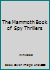 The Mammoth Book of Spy Thrillers 0881844810 Book Cover