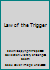 Law of the Trigger B000E4R0NC Book Cover