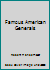 Famous American Generals B0043O1FQ2 Book Cover