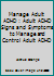 Manage Adult ADHD : Adult ADHD Signs and Symptoms to Manage and Control Adult ADHD: ( Adult ADHA Cures and Treatment) (Manage Adult ADHD : Adult ADHD Signs ... ( Adult ADHA Cures and Treatment) Book 1 150854834X Book Cover