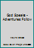 God Speaks   Adventures Follow 6119016902 Book Cover