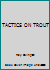 TACTICS ON TROUT B001P7AT80 Book Cover