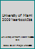 University of Miami 2009 Yearbook Ibis B017TRZYB6 Book Cover