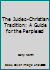 The Judeo-Christian Tradition: A Guide for the Perplexed 0930464281 Book Cover