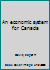 An economic system for Canada B0006W56JM Book Cover