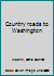 Country roads to Washington B0006CVGG4 Book Cover