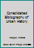 A Consolidated Bibliography of Urban History 1138725889 Book Cover