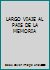 LARGO VIAJE AL PAIS DE LA MEMORIA 6071103584 Book Cover