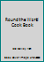 Round the World Cook Book B000GBWZQA Book Cover