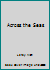 Across the Seas B000ITWRLS Book Cover