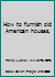 How to Furnish Old American Houses B007T3V3BG Book Cover