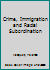 Crime, Immigration and Racial Subordination 1138936901 Book Cover