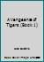 A Vengeance of Tigers B00411DJQ6 Book Cover