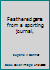 Feathered game from a sporting journal, B00086BG04 Book Cover