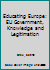 Educating Europe: Eu Government, Knowledge and Legitimation 113881265X Book Cover