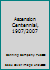 Ascension Centennial, 1907/2007 1578644607 Book Cover