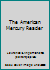 The American Mercury Reader B001E5J5Q0 Book Cover