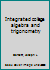 Integrated college algebra and trigonometry B0006CKMAK Book Cover
