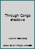 Through Congo Shadows B0007H4MSW Book Cover