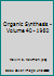 Organic Synthesis - Volume 40 - 1960 B00NCJX760 Book Cover